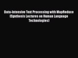 Read Data-Intensive Text Processing with MapReduce (Synthesis Lectures on Human Language Technologies)