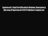 Read Lippincott's Q&A Certification Review: Emergency Nursing [Paperback] [2012] (Author) Lippincott