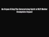 Download An Organ A Day:The Enterprising Spirit of M.P. Moller (Complete Organ) Ebook Free