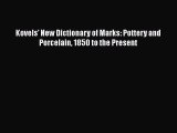 Read Kovels' New Dictionary of Marks: Pottery and Porcelain 1850 to the Present Ebook