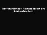 Read The Collected Poems of Tennessee Williams (New Directions Paperbook) Ebook