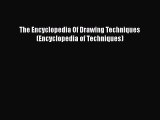 Download The Encyclopedia Of Drawing Techniques (Encyclopedia of Techniques) PDF