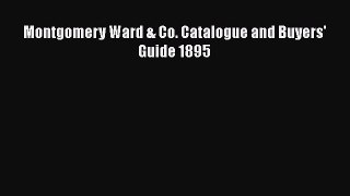 Download Montgomery Ward & Co. Catalogue and Buyers' Guide (1895) PDF