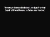 Read Women Crime and Criminal Justice: A Global Enquiry (Global Issues in Crime and Justice)