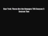 Read Star Trek: These Are the Voyages TOS Season 2: Season Two Ebook Online