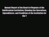 Read Annual Report of the Board of Regents of the Smithsonian Institution: Showing the Operations
