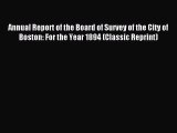 Read Annual Report of the Board of Survey of the City of Boston: For the Year 1894 (Classic