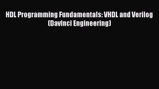 Read HDL Programming Fundamentals: VHDL and Verilog (Davinci Engineering) Ebook Free