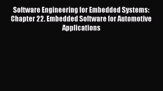 Read Software Engineering for Embedded Systems: Chapter 22. Embedded Software for Automotive
