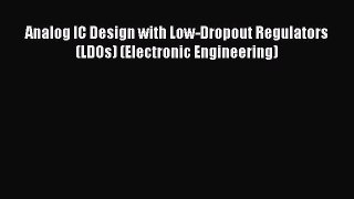 Read Analog IC Design with Low-Dropout Regulators (LDOs) (Electronic Engineering) PDF Free