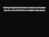 [PDF] College Student Retention: Formula for Student Success (The ACE Series on Higher Education)