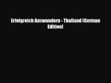Download Erfolgreich Auswandern - Thailand (German Edition) Read Online
