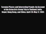 Download Faraway Places and Interesting People: An Account of the Asian Arts Group Trip to