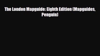 Download The London Mapguide: Eighth Edition (Mapguides Penguin) Free Books