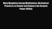 [Download] Mary Magdalen Energy Meditations: Alchemical Practices to Elevate and Balance the