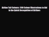 [PDF] Airline Tail Colours: 590 Colour Illustrations to Aid in the Quick Recognition of Airlines