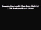 PDF Chateaux of the Loire 116 (Maps/Zoom (Michelin)) 1:150K (English and French Edition) Free
