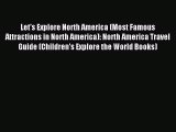 Read Let's Explore North America (Most Famous Attractions in North America): North America