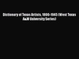 Read Dictionary of Texas Artists 1800-1945 (West Texas A&M University Series) Ebook
