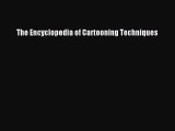 Read The Encyclopedia of Cartooning Techniques Ebook