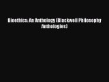 Read Bioethics: An Anthology (Blackwell Philosophy Anthologies) PDF Free