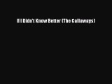 Read If I Didn't Know Better (The Callaways) Ebook Free