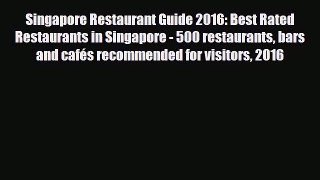 Download Singapore Restaurant Guide 2016: Best Rated Restaurants in Singapore - 500 restaurants