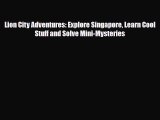 Download Lion City Adventures: Explore Singapore Learn Cool Stuff and Solve Mini-Mysteries