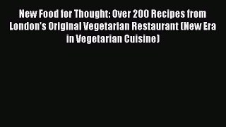 [PDF] New Food for Thought: Over 200 Recipes from London's Original Vegetarian Restaurant (New