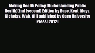 PDF Making Health Policy (Understanding Public Health) 2nd (second) Edition by Buse Kent Mays