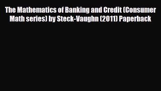 [PDF] The Mathematics of Banking and Credit (Consumer Math series) by Steck-Vaughn (2011) Paperback