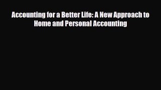 [PDF] Accounting for a Better Life: A New Approach to Home and Personal Accounting Read Full