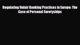 [PDF] Regulating Unfair Banking Practices in Europe: The Case of Personal Suretyships Read