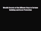 [PDF] Wealth Secrets of the Affluent: Keys to Fortune Building and Asset Protection Download