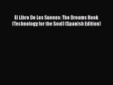 PDF El Libro De Los Suenos: The Dreams Book (Technology for the Soul) (Spanish Edition) Read