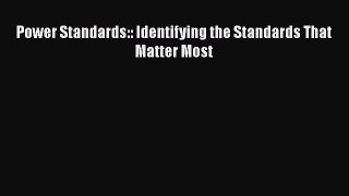 PDF Power Standards:: Identifying the Standards That Matter Most Free Books