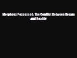 PDF Morpheus Possessed: The Conflict Between Dream and Reality [Download] Online