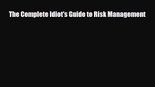 [PDF] The Complete Idiot's Guide to Risk Management Read Online