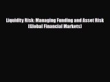[PDF] Liquidity Risk: Managing Funding and Asset Risk (Global Financial Markets) Download Online