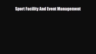 Download Sport Facility And Event Management PDF Book Free