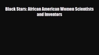 PDF Black Stars: African American Women Scientists and Inventors Ebook