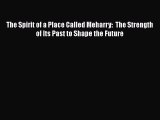 PDF The Spirit of a Place Called Meharry:  The Strength of Its Past to Shape the Future Free
