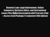 Read Business Law: Legal Environment Online Commerce Business Ethics and International Issues