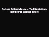 [PDF] Selling a California Business: The Ultimate Guide for California Business Owners Download