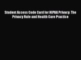 PDF Student Access Code Card for HIPAA Privacy: The Privacy Rule and Health Care Practice Ebook