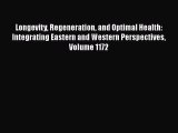 PDF Longevity Regeneration and Optimal Health: Integrating Eastern and Western Perspectives