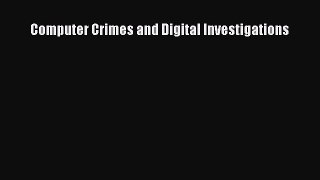 Read Computer Crimes and Digital Investigations Ebook Free