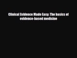 PDF Clinical Evidence Made Easy: The basics of evidence-based medicine PDF Book Free