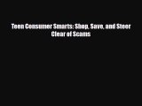 [PDF] Teen Consumer Smarts: Shop Save and Steer Clear of Scams Read Online