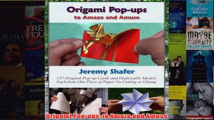 Download PDF  Origami Popups to Amaze and Amuse FULL FREE
